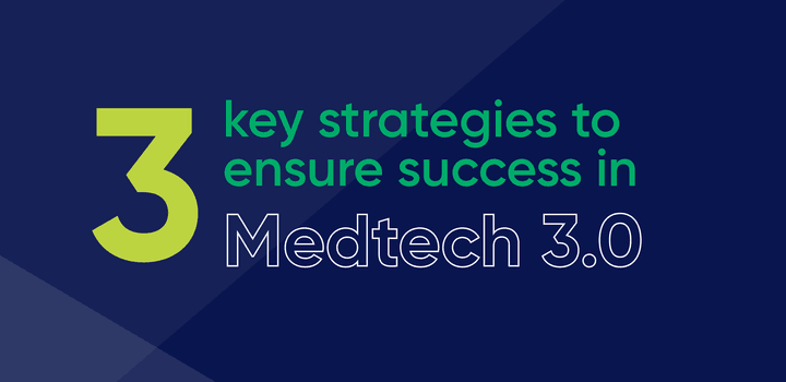 Blog 3 key strategies medtech 3 0